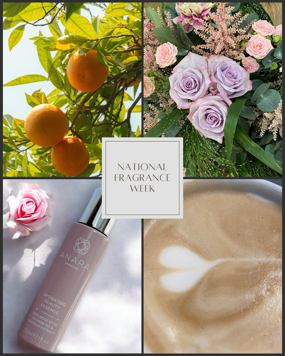 Oranges, Roses, Anara Hydrating Beauty Essence and Coffee with a heart to celebrate National Fragrance Week