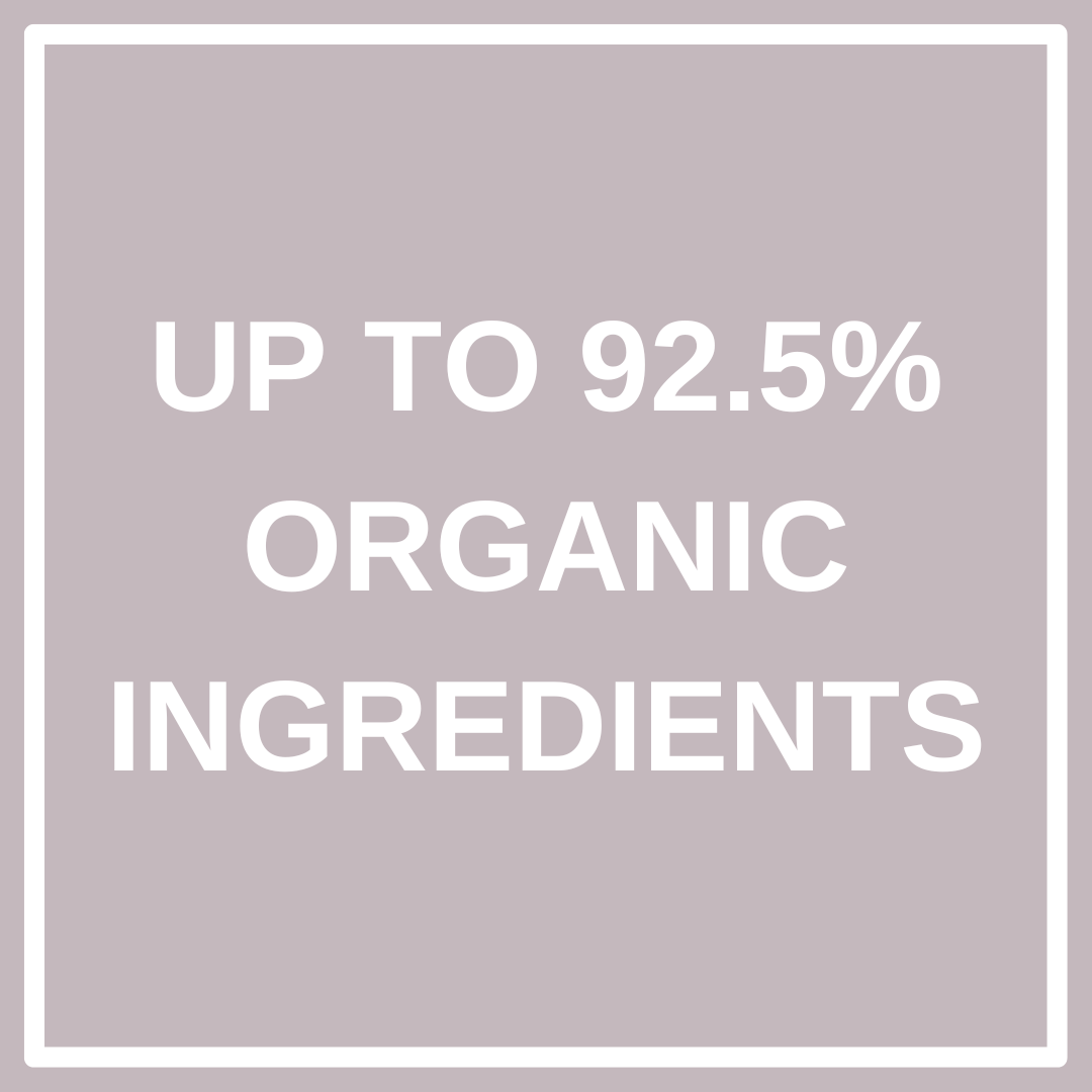 Up to 92.5% Organic Ingredients